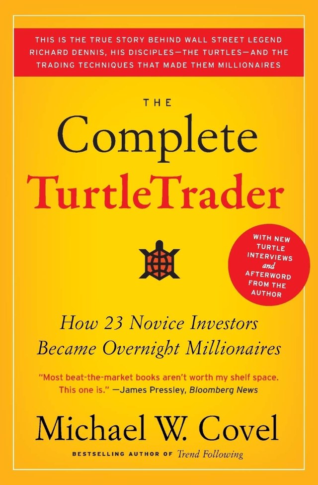 The Complete TurtleTrader by Michael W. Covel: How 23 Novice Investors Became Overnight Millionaires
